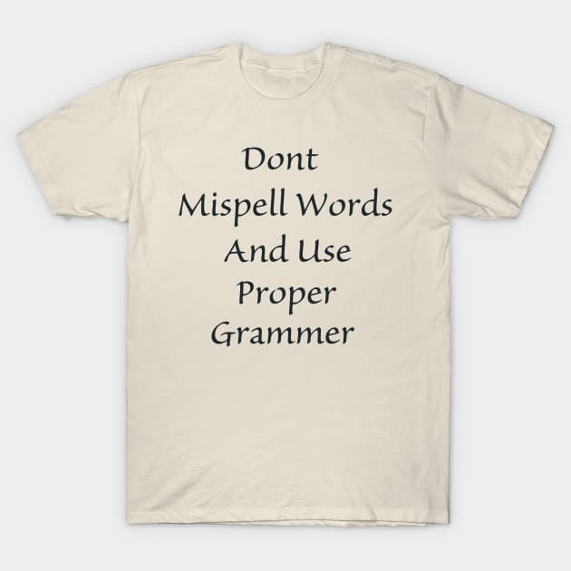 Don't Mispell Words T-Shirt by Sam R. England